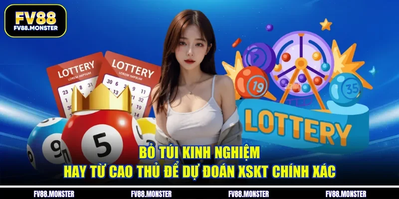 Bỏ túi kinh nghiệm hay từ cao thủ để dự đoán XSKT chính xác