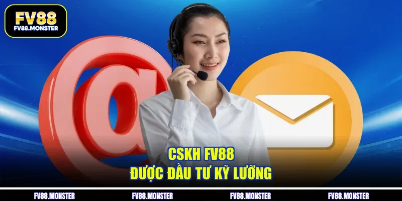 CSKH FV88 được đầu tư kỹ lưỡng