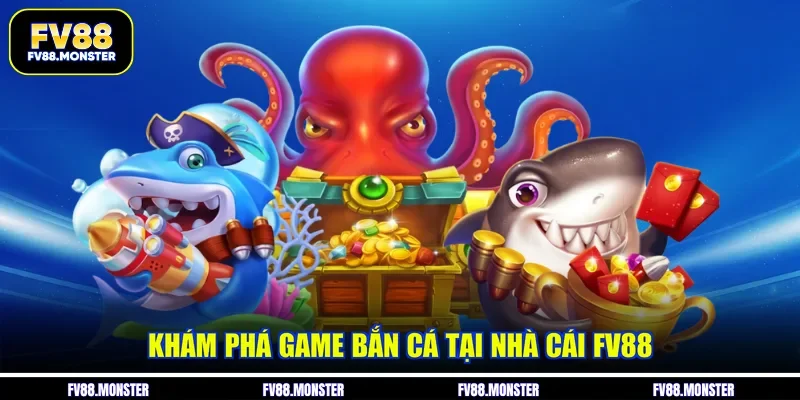 Khám phá game bắn cá tại nhà cái FV88