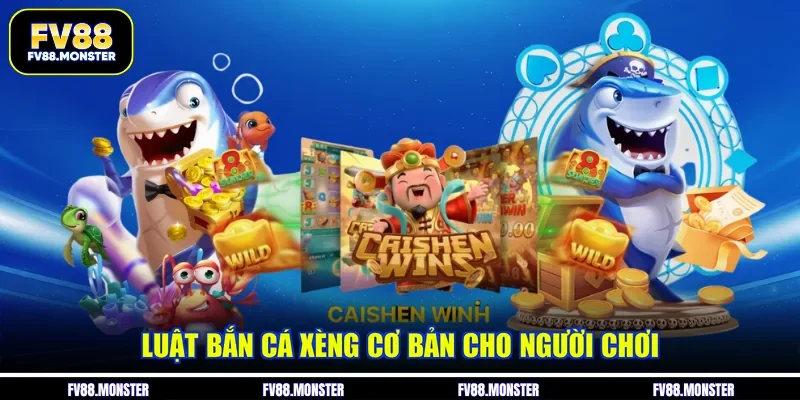 Luật bắn cá xèng cơ bản cho người chơi