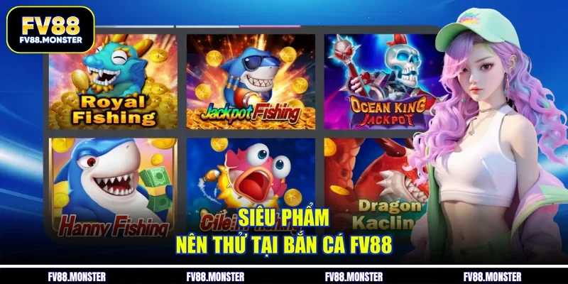 Siêu phẩm nên thử tại bắn cá FV88